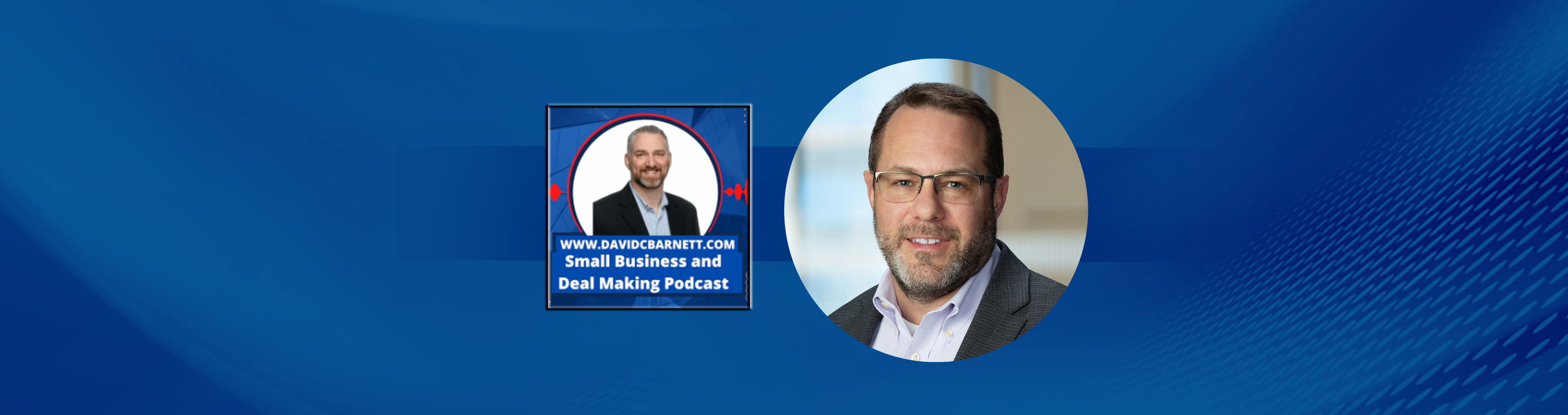 Dustin Williamson Featured on David C. Barnett Small Business and Deal Making Podcast